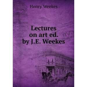  Lectures on art ed. by J.E. Weekes. Henry Weekes Books