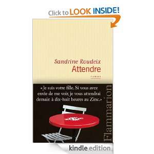 Attendre (DOCS,TEMOIGNAGE) (French Edition) Sandrine Roudeix  
