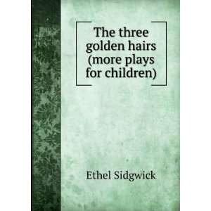  The three golden hairs (more plays for children) Ethel 