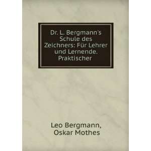   Lehrer und Lernende. Praktischer . Oskar Mothes Leo Bergmann Books