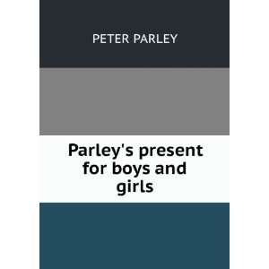  Parleys present for boys and girls PETER PARLEY Books