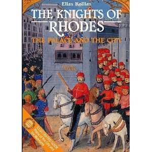  The Knights of Rhodes The Palace and the City Elias 