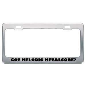Got Melodic Metalcore? Music Musical Instrument Metal License Plate 
