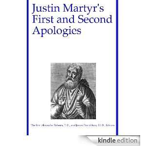 Justin Martyrs First and Second Apologies D.D. Rev. Alexander 