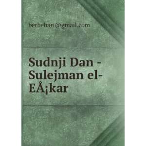    Sudnji Dan   Sulejman el EÃÂ¡kar berbehari@gmail Books