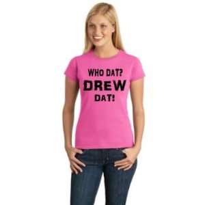  Who Dat? Drew Dat Funny Football Brees Pink Slim Fit 