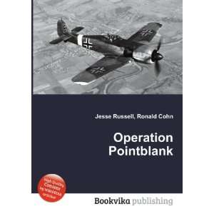 Operation Pointblank Ronald Cohn Jesse Russell  Books
