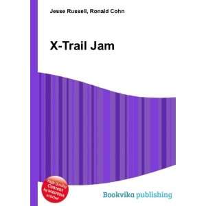  X Trail Jam Ronald Cohn Jesse Russell Books