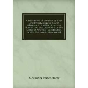   , and in the several state consti Alexander Porter Morse Books