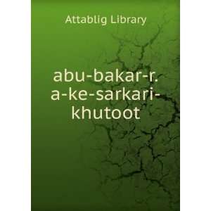  abu bakar r.a ke sarkari khutoot Attablig Library Books