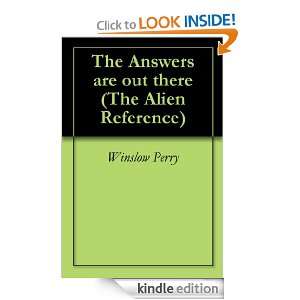 The Answers are out there (The Alien Reference) Winslow Perry  