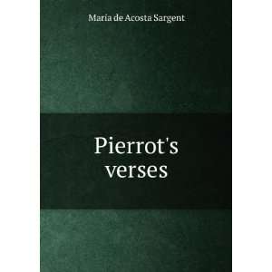 Pierrots verses Maria de Acosta Sargent  Books