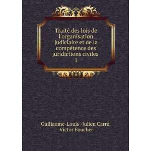   civiles . 1 Victor Foucher Guillaume Louis  Julien CarrÃ© Books