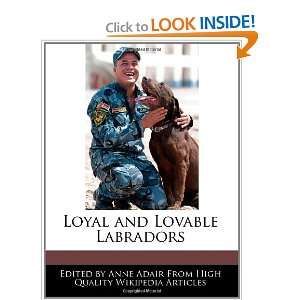    Loyal and Lovable Labradors (9781241003197) Anne Adair Books