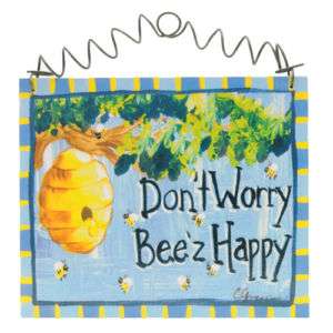DONT WORRY BEEZ HAPPY SIGN Cottage Chic Inspire NEW  