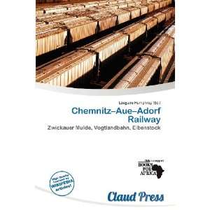   Chemnitz Aue Adorf Railway (9786135885798) Lóegaire Humphrey Books