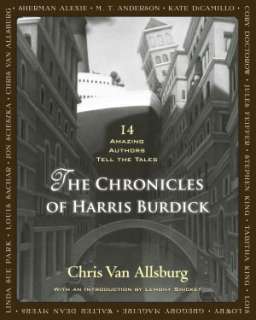  Chronicles of Harris Burdick Fourteen Amazing Authors Tell the Tales