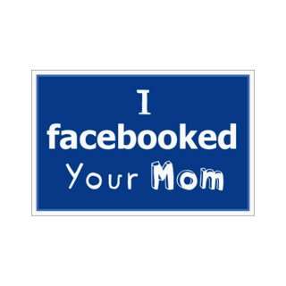  I Facebooked Your Mom Car Magnet Automotive