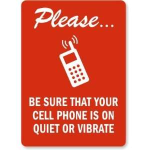  Please Be Sure That Your Cell Phone is on Quiet or Vibrate 