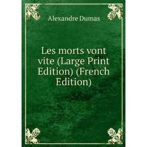   vite (Large Print Edition) (French Edition) Alexandre Dumas Books