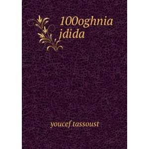  100oghnia jdida youcef tassoust Books