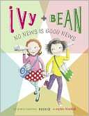Ivy and Bean No News Is Good Annie Barrows