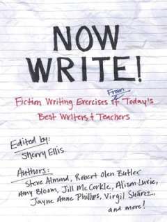 Now Write Fiction Writing Exercises from Todays Best Writers and 