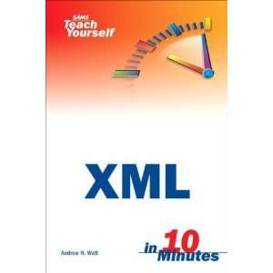   Teach Yourself XML in 10 Minutes [Paperback] Andrew H. Watt Books