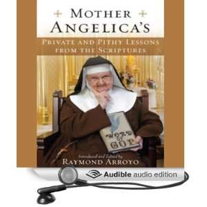  Mother Angelicas Private and Pithy Lessons from the 