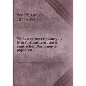   nach englischen Parlaments papieren Ludwig, 1877 1954 Bendix Books