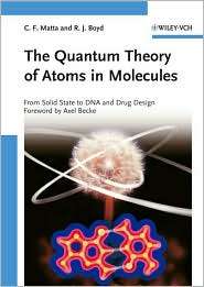 The Quantum Theory of Atoms in Molecules From Solid State to DNA and 