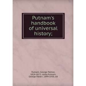  Putnams handbook of universal history; George Palmer 