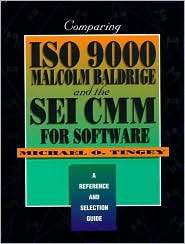 Comparing ISO 9000, Malcolm Baldrige, and the SEI CMM for Software A 