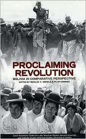 Proclaiming Revolution Bolivia in Comparative Perspective 