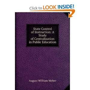   of Centralization in Public Education August William Weber Books