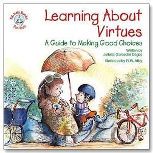  Learning About Virtues A Guide to Making Good Choices 