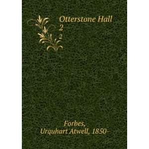  Otterstone Hall. 2 Urquhart Atwell, 1850  Forbes Books