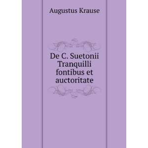  De C. Suetonii Tranquilli fontibus et auctoritate Augustus 