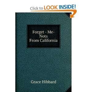  Forget   Me  Nots From California Grace Hibbard Books