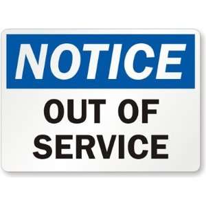  Notice Out Of Service Laminated Vinyl Sign, 5 x 3.5 