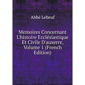   Et Civile Dauxerre, Volume 1 (French Edition) AbbÃ© Lebeuf Books