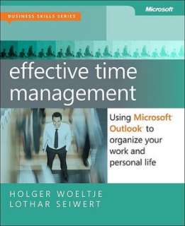 Effective Time Management Using Microsoft® Outlook® to Organize 