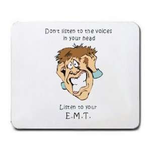  Dont listen to the voices in your head Listen to your E.M 