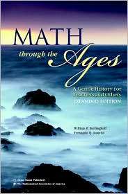 Math Through the Ages A Gentle History for Teachers and Others 