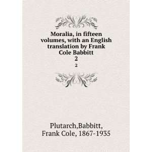   Babbitt. 2 Babbitt, Frank Cole, 1867 1935 Plutarch  Books
