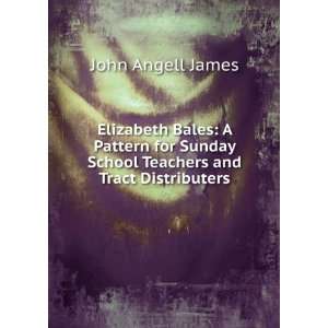  Elizabeth Bales A Pattern for Sunday School Teachers and 
