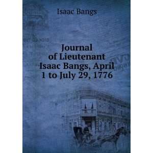   Lieutenant Isaac Bangs, April 1 to July 29, 1776 Isaac Bangs Books