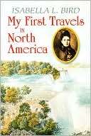 My First Travels in North Isabella L. Bird