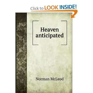  Heaven anticipated Norman McLeod Books