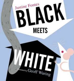   Black Meets White by Justine Fontes, Candlewick Press 